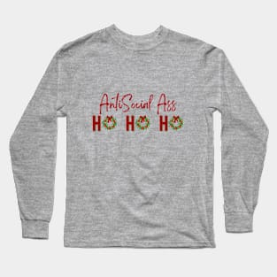 Antisocial Ass Ho-Ho-Ho (General) Long Sleeve T-Shirt